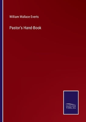 Pastor's Hand-Book by Everts, William Wallace