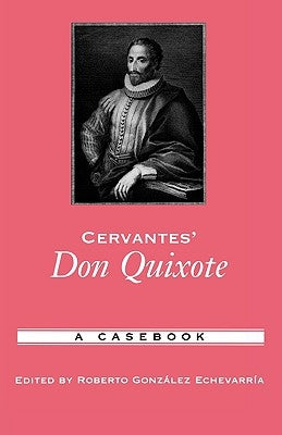 Cervantes' Don Quixote: A Casebook by Gonzalez Echevarria, Roberto