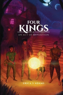 Four Kings by Adams, Erica S.