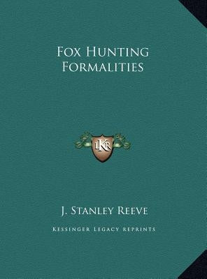 Fox Hunting Formalities by Reeve, J. Stanley