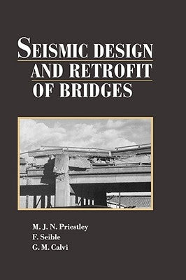 Seismic Design and Retrofit of Bridges by Priestley, M. J. N.