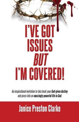 I've Got Issues But I'm Covered! by Preston Clarke, Janice