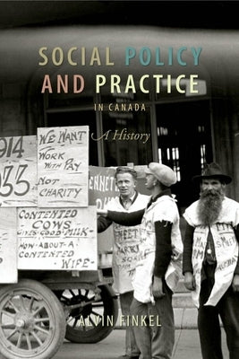 Social Policy and Practice in Canada: A History by Finkel, Alvin