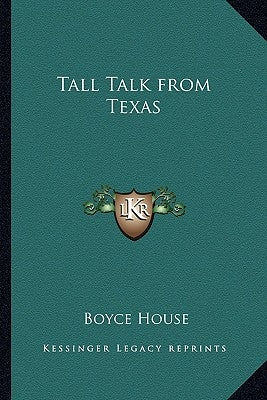 Tall Talk from Texas by House, Boyce