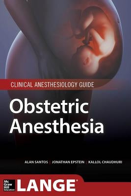 Obstetric Anesthesia by Santos, Alan