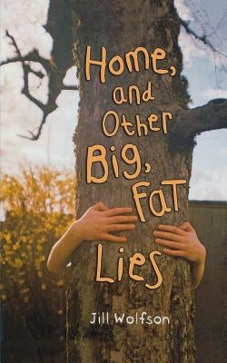 Home, and Other Big, Fat Lies by Wolfson, Jill