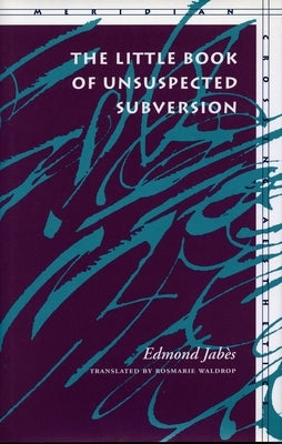 Little Book of Unsuspected Subversion by Jabès, Edmond