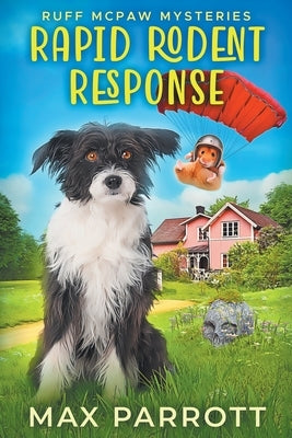 Rapid Rodent Response: A Cozy Animal Mystery by Parrott, Max