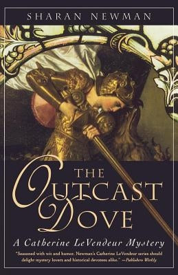 The Outcast Dove by Newman, Sharan