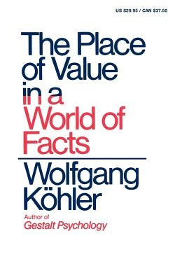 The Place of Value in a World of Facts by Kohler, Wolfgang