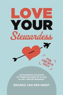 Love Your Stewardess by Van Der Geest, Branko