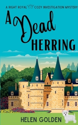 A Dead Herring: A Right Royal Cozy Mystery by Golden, Helen