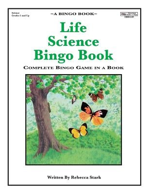 Life Science Bingo Book: Complete Bingo Game In A Book by Stark, Rebecca