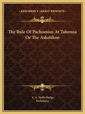 The Rule of Pachomius at Tabenna or the Asketikon by Pachomius