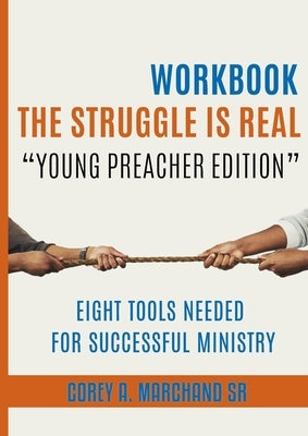 The Struggle is Real - Workbook by Marchand, Corey A.