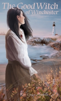 The Good Witch of Winchester by Lee, Grace Arabella