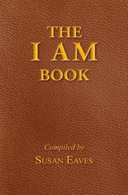 The I AM Book: God's Names and Titles and Who We Are in Christ by Eaves, Susan a.