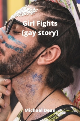 Girl Fights (gay story) by Dean, Michael