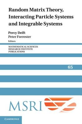 Random Matrix Theory, Interacting Particle Systems, and Integrable Systems by Deift, Percy