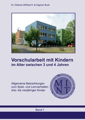 Vorschularbeit mit Kindern im Alter zwischen 3 und 4 Jahren: Allgemeine Betrachtungen zum Spiel- und Lernverhalten drei- bis vierjähriger Kinder by Buck, Dietmar-Wilfried