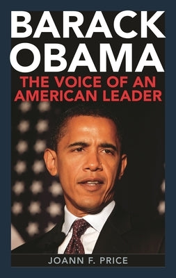 Barack Obama: The Voice of an American Leader by Price, Joann