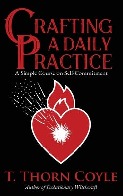 Crafting a Daily Practice by Coyle, T. Thorn