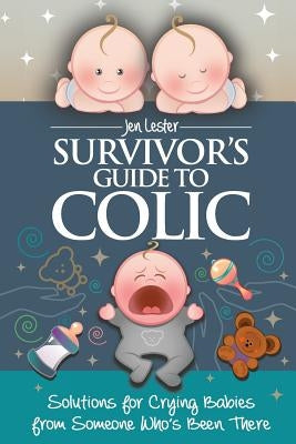 Survivor's Guide to Colic by Lester, Jen