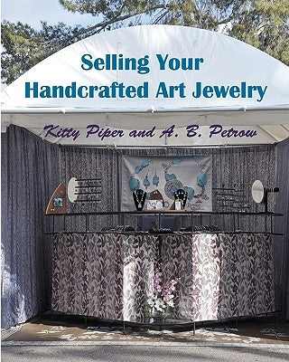 Selling Your Handcrafted Art Jewelry by Piper, Kitty