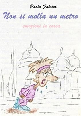 Non si molla un metro by Falcier, Paola