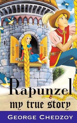 Rapunzel: My True Story by Chedzoy, George