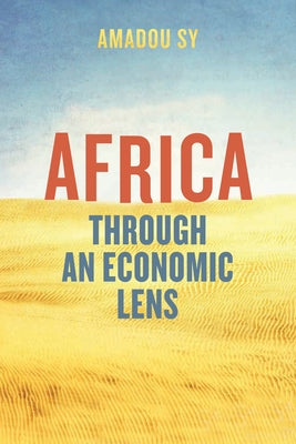 Africa Through an Economic Lens by Sy, Amadou