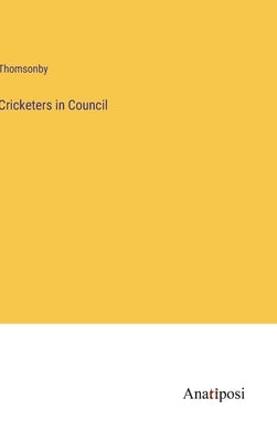 Cricketers in Council by Thomsonby