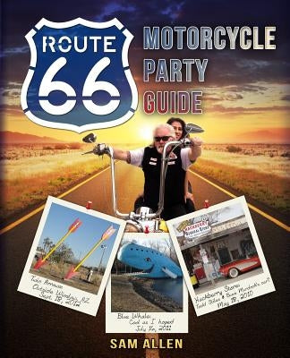 Motorcycle Party Guide to Route 66 (B&W Version) by Allen, Sam