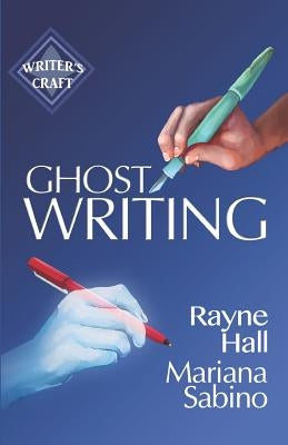 Ghostwriting: The Business of Writing for Other Authors by Sabino, Mariana