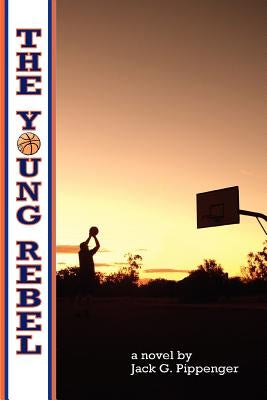 The Young Rebel by Pippenger, Jack G.