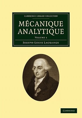 Mécanique Analytique by Lagrange, Joseph Louis