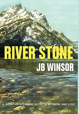 River Stone by Winsor, Jb