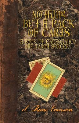 Nothing But a Pack of Cards by Emerson, S. Rune