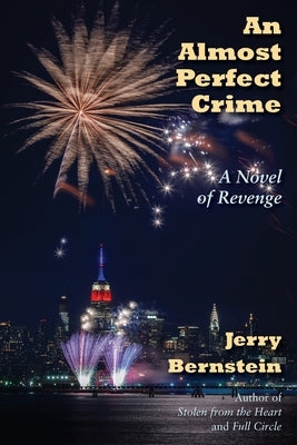 An Almost Perfect Crime: A Novel of Revenge by Bernstein, Jerry
