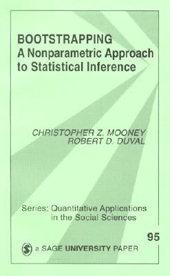 Bootstrapping: A Nonparametric Approach to Statistical Inference by Mooney, Christopher Z.