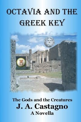 Octavia and the Greek Key by Castagno, James Anthony