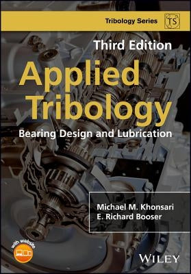 Applied Tribology: Bearing Design and Lubrication by Khonsari, Michael M.