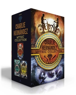 Charlie Hernández Mythic Collection (Boxed Set): Charlie Hernández & the League of Shadows; Charlie Hernández & the Castle of Bones; Charlie Hernández by Calejo, Ryan