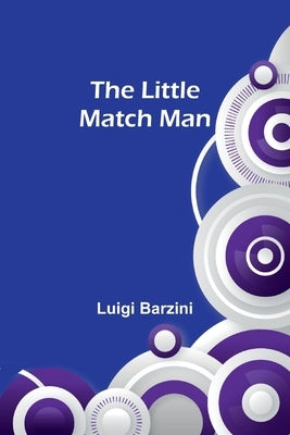 The Little Match Man by Barzini, Luigi