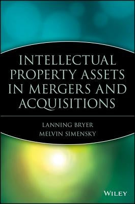 Mergers and Acquisitions in Intellectual Property by Bryer, Lanning G.