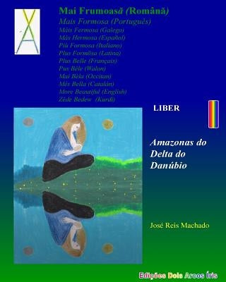 MAI FRUMOASA Liber I: Amazonas do Delta do Danúbio by Machado, José Reis