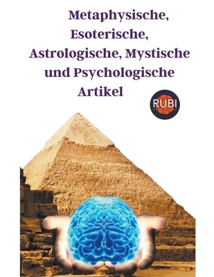 Metaphysische, Esoterische, Astrologische, Mystische und Psychologische Artikel by Astrologa, Rubi