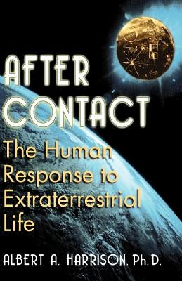 After Contact: The Human Response to Extraterrestrial Life by Harrison, Albert a.