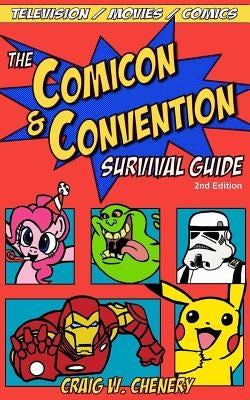 The Comicon and Convention Survival Guide by Chenery, Craig W.