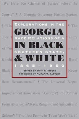Georgia in Black and White: Explorations in Race Relations of a Southern State, 1865-1950 by Inscoe, John C.